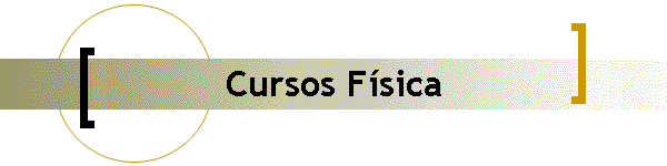 Cursos F�sica