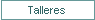 Talleres